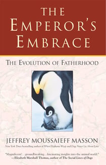 The Emperor's Embrace - Reflections on Animal Families and Fatherhood