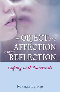The Object of My Affection Is in My Reflection - Coping with Narcissists
