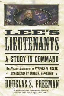 Lee's Lieutenants Third Volume Abridged - A Study in Command