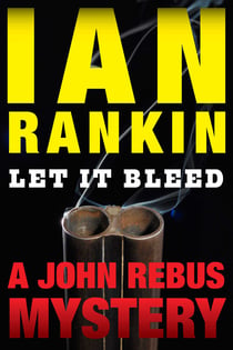 Let It Bleed - An Inspector Rebus Mystery