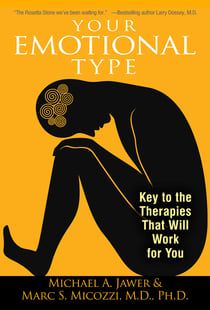 Your Emotional Type - Key to the Therapies That Will Work for You