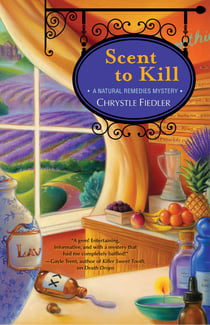 Scent to Kill - A Natural Remedies Mystery