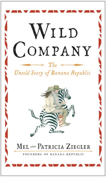 Wild Company - The Untold Story of Banana Republic