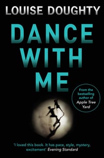 Dance With Me - The gripping psychological suspense novel from the bestselling author of APPLE TREE YARD