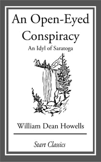 An Open-Eyed Conspiracy - An Idyl of Saratoga