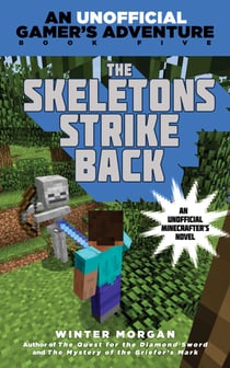 The Skeletons Strike Back - An Unofficial Gamer's Adventure, Book Five