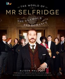 The World of Mr Selfridge - The official companion to the hit ITV series