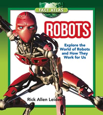 Robots - Explore the World of Robots and How They Work for Us