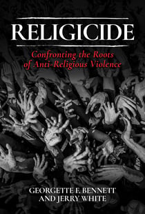 Religicide - Confronting the Roots of Anti-Religious Violence