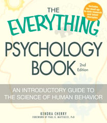 The Everything Psychology Book - Explore the human psyche and understand why we do the things we do