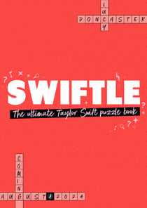 Swiftle - The ultimate Taylor Swift puzzle book