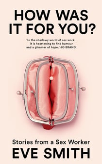 How Was It for You? - Stories from a Sex Worker