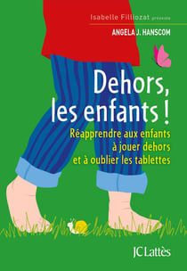 Dehors les enfants ! réapprendre aux enfants à jouer dehors et à oublier les tablettes