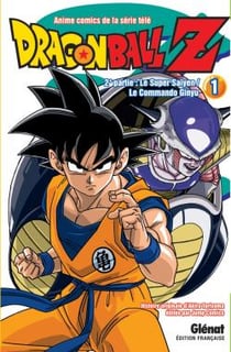 Dragon Ball Z - cycle 2 - le super Saïyen / le comando Ginyu Tome 1