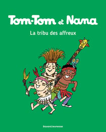 Tom-Tom et Nana Tome 14 : la tribu des affreux