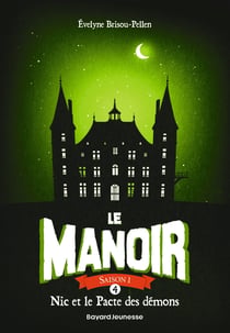 Le manoir - saison 1 Tome 4 : Nic et le pacte des démons