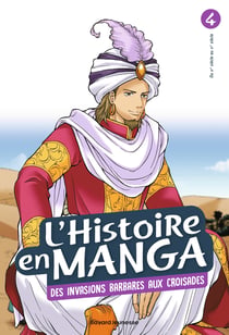 L'Histoire en manga Tome 4 : des invasions barbares aux Croisades