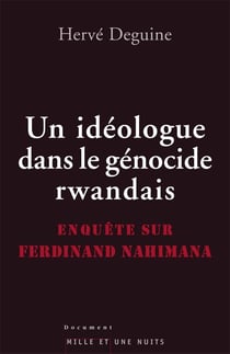 Un idéologue du génocide rwandais - enquête sur Ferdinand Nahimana