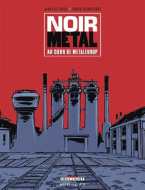 Noir Métal - Au coeur de Metaleurop