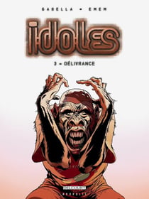 Idoles Tome 3 - délivrance