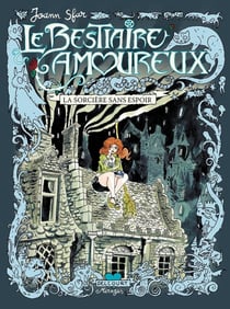 Le bestiaire amoureux Tome 3 - la sorcière sans espoir