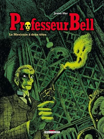 Professeur Bell Tome 1 - le mexicain à deux têtes