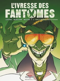 L'ivresse des fantômes Tome 3 : tout le monde cherche renard