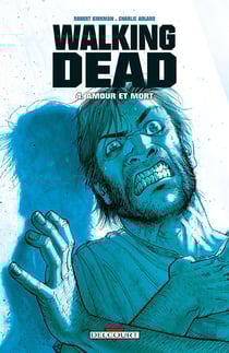 Walking Dead Tome 4 : amour et mort