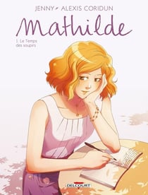 Mathilde Tome 1 - le temps des soupirs