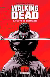 Walking Dead Tome 8 : une vie de souffrance