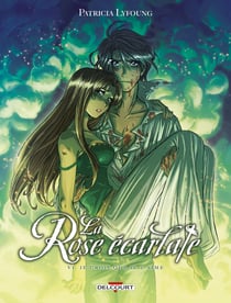 La rose écarlate Tome 6 : je crois que je t'aime