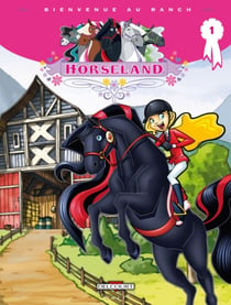 Horseland Tome 1 - bienvenue au ranch