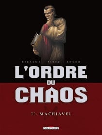 L'ordre du chaos Tome 2 - Machiavel