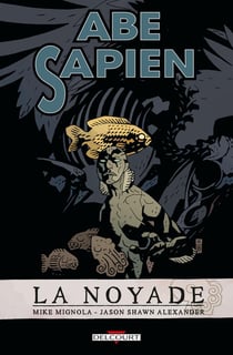 Abe sapien Tome 1 : la noyade