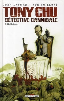Tony Chu, détective cannibale Tome 1 : goût décès