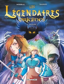 Les Légendaires - origines Tome 1 : Danaël