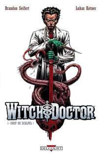 Witch doctor Tome 1 - coup de scalpel !