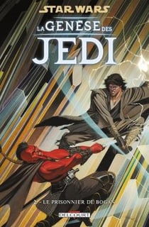 Star Wars - légendes - la genèse des Jedi Tome 2 : le prisonnier de Bogan