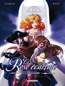 La rose écarlate - missions Tome 1 : le spectre de la Bastille Tome 1