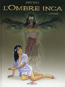 L'ombre Inca Tome 1 - l'offrande