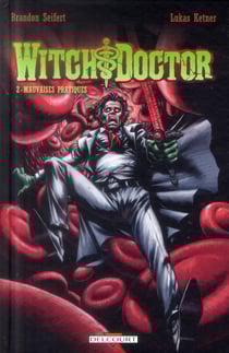Witch doctor Tome 2 - mauvaises pratiques