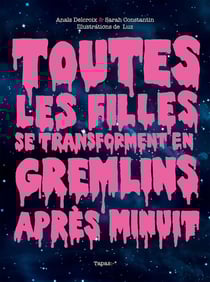 Toutes les filles se transforment en gremlins après minuit