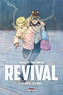 Revival Tome 3 : si loin de chez nous...
