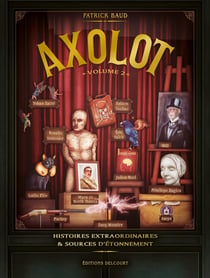 Axolot - histoires extraordinaires & sources d'étonnement Tome 2