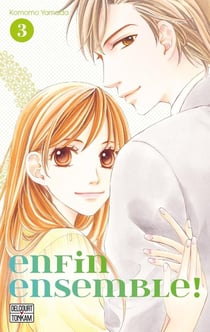 Enfin ensemble ! Tome 3