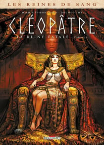 Les reines de sang - Cléopâtre, la reine fatale Tome 1