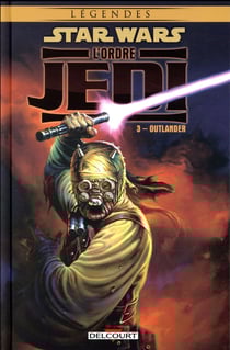 Star Wars - légendes - l'Ordre Jedi Tome 3 : outlander