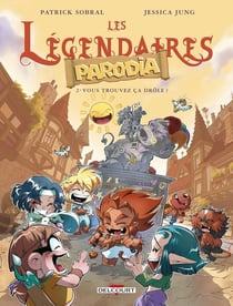 Les Légendaires - Parodia Tome 2 : vous trouvez ça drôle ?