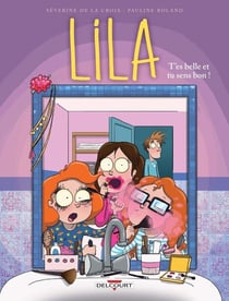 Lila Tome 2 : t'es belle et tu sens bon !