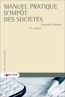 Cahiers de fiscalité pratique : manuel pratique d'impôt des sociétés (11e édition)
